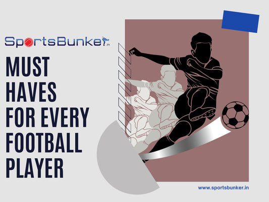 Must haves for every football player